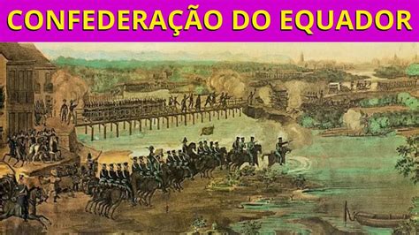 De Confederação do Equador: Een Krachtig Manifest van Braziliaanse Onvrede en de Rol van Isabel Nascimento